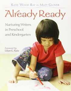 Already Ready: Nurturing Writers in Preschool and Kindergarten