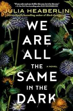 We Are All the Same in the Dark: A Novel