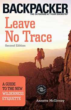 Leave No Trace: A Guide to the New Wilderness Etiquette (Backpacker)