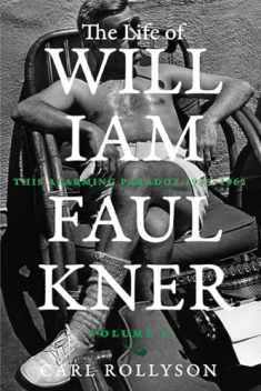 The Life of William Faulkner: This Alarming Paradox, 1935–1962 (Volume 2)
