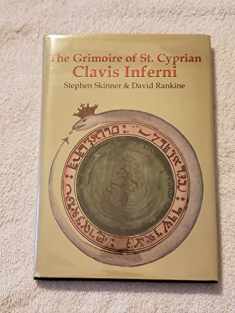 The Grimoire of St. Cyprian - Clavis Inferni (Sourceworks of Ceremonial Magic)