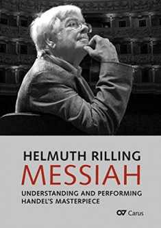 Helmuth Rilling: Messiah. Understanding and performing Handel's masterpiece
