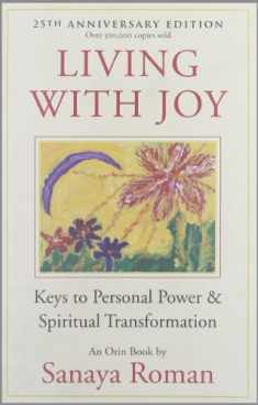 Living with Joy: Keys to Personal Power and Spiritual Transformation (Earth Life Series, 1)