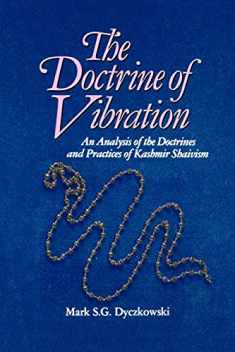 The Doctrine of Vibration: An Analysis of the Doctrines and Practices of Kashmir Shaivism (The Suny Series in the Shaiva Traditions of Kashmir)