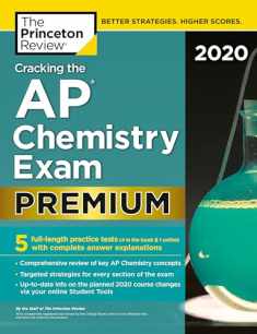 Cracking the AP Chemistry Exam 2020, Premium Edition: 5 Practice Tests + Complete Content Review (College Test Preparation)