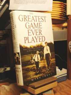 The Greatest Game Ever Played: Harry Vardon, Francis Ouimet, and the Birth of Modern Golf