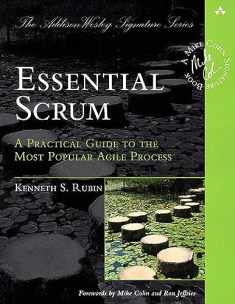 Essential Scrum: A Practical Guide to the Most Popular Agile Process (Addison-Wesley Signature Series (Cohn))
