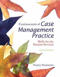 Fundamentals of Case Management Practice: Skills for the Human Services