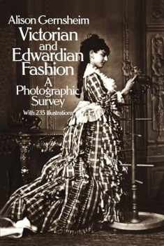Victorian and Edwardian Fashion: A Photographic Survey (Dover Fashion and Costumes)