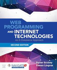 Web Programming and Internet Technologies: An E-Commerce Approach: An E-Commerce Approach