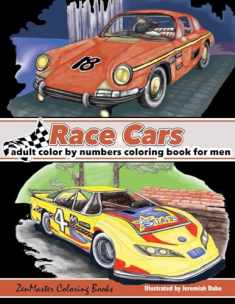 Color By Numbers Coloring Book For Men: Race Cars: Mens Color By Numbers Race Car Coloring Book (Adult Color By Number Coloring Books)