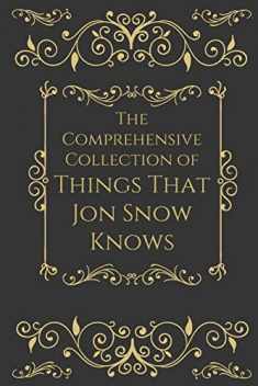 The Comprehensive Collection of Things that Jon Snow Knows