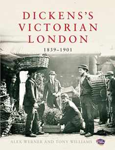 Dickens's Victorian London: 1839–1901