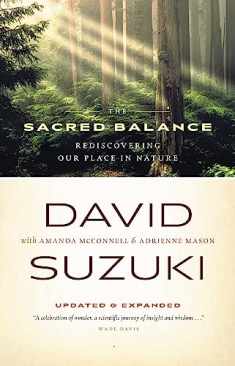 The Sacred Balance: Rediscovering Our Place in Nature (David Suzuki Institute)