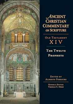 The Twelve Prophets: Volume 14 (Volume 14) (Ancient Christian Commentary on Scripture)