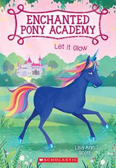 Let It Glow (Enchanted Pony Academy #3) (3)