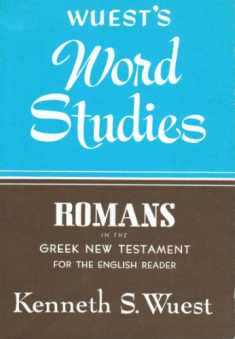 Word Studies: Romans in the Greek New Testament for the English Reader