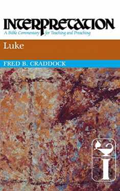 Luke: Interpretation: A Bible Commentary for Teaching and Preaching