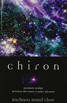 Chiron: Rainbow Bridge Between the Inner & Outer Planets (Llewellyn's Modern Astrology Library)