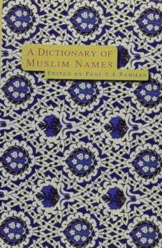 A Dictionary of Muslim Names (English and Arabic Edition)