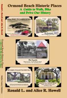 Ormond Beach Historic Places - A Guide to Walk, Bike, and Drive Our History