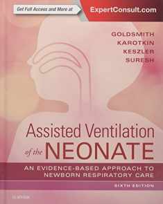 Assisted Ventilation of the Neonate: Evidence-Based Approach to Newborn Respiratory Care