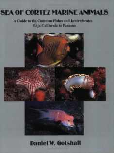 Sea of Cortez Marine Animals: A Guide to the Common Fishes and Invertebrates Baja California to Panama
