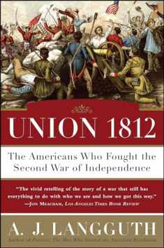 Union 1812: The Americans Who Fought the Second War of Independence
