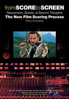 From Score to Screen: Sequencers, Scores & Second Thoughts-The New Film Scoring Process