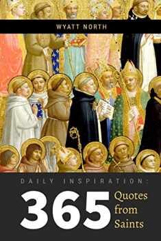 Daily Inspiration: 365 Quotes from Saints