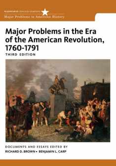 Major Problems in the Era of the American Revolution, 1760-1791 (Major Problems in American History Series)