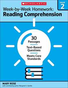 Week-by-Week Homework: Reading Comprehension Grade 2: 30 Passages • Text-based Questions • Meets Core Standards