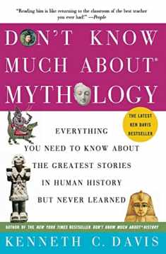 Don't Know Much About® Mythology: Everything You Need to Know About the Greatest Stories in Human History but Never Learned (Don't Know Much About Series)
