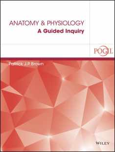 Anatomy and Physiology: A Guided Inquiry