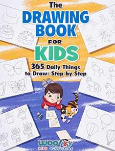 The Drawing Book for Kids: 365 Daily Things to Draw, Step by Step (Woo! Jr. Kids Activities Books) (Drawing Books for Kids)