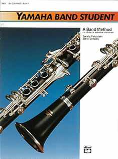 Yamaha Band Student: B-Flat Clarinet, Book 1 (Yamaha Band Method)