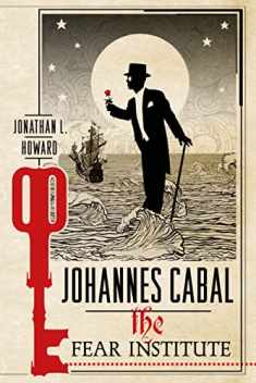Johannes Cabal: The Fear Institute (Johannes Cabal Novels, 3)
