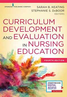 Curriculum Development and Evaluation in Nursing Education, Fourth Edition - Frame Factors Model and Course Instruction - Assists With CNE Certification Review