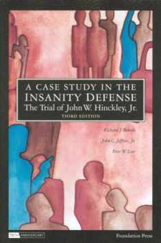 A Case Study in the Insanity Defense―The Trial of John W. Hinckley, Jr., 3d (Coursebook)