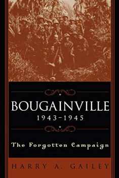 Bougainville, 1943-1945: The Forgotten Campaign