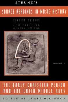 Strunk's Source Readings in Music History: The Early Christian Period and the Latin Middle Ages