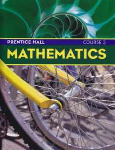 Prentice Hall Mathematics, Course 2, Student Edition