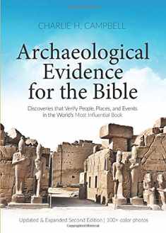 Archaeological Evidence for the Bible: Discoveries that Verify People, Places, and Events in the World’s Most Influential Book