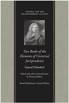 Two Books of the Elements of Universal Jurisprudence (Natural Law and Enlightenment Classics)