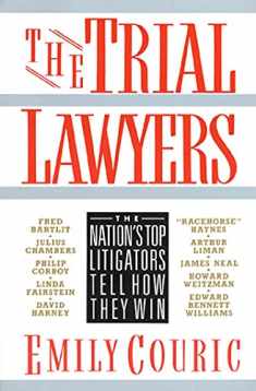 The Trial Lawyers: The Nation's Top Litigators Tell How They Win