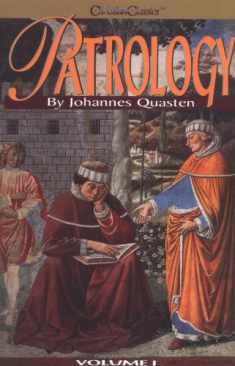 Patrology, Volume 1: The Beginnings of Patristic Literature