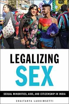 Legalizing Sex: Sexual Minorities, AIDS, and Citizenship in India