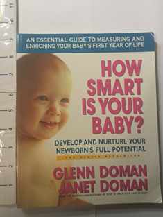 How Smart Is Your Baby?: Develop and Nurture Your Newborn’s Full Potential (The Gentle Revolution Series)