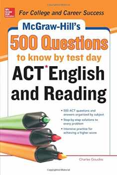 McGraw-Hill's 500 ACT English and Reading Questions to Know by Test Day (Mcgraw Hill's 500 Questions to Know by Test Day)