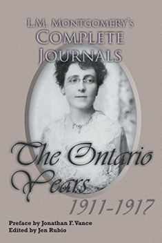 L.M. Montgomery's Complete Journals: The Ontario Years 1911-1917
